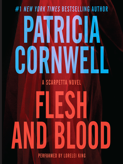 Title details for Flesh and Blood by Patricia Cornwell - Available